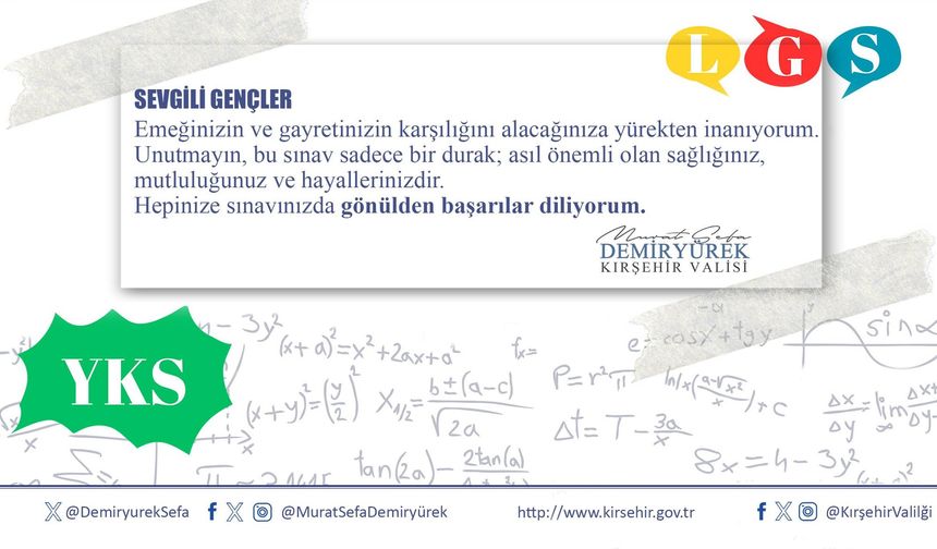 Vali Demiryürek: “Gençler, bu sınav bir sonuç değil; yeni başlangıçların adımıdır”