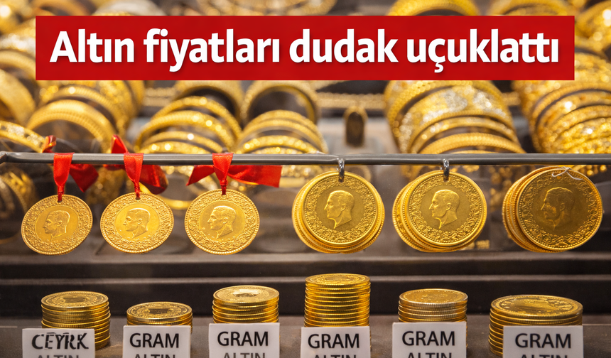 Altın fiyatları dudak uçuklattı