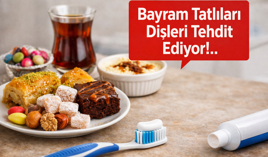 Bayram Tatlıları Dişleri Tehdit Ediyor!..