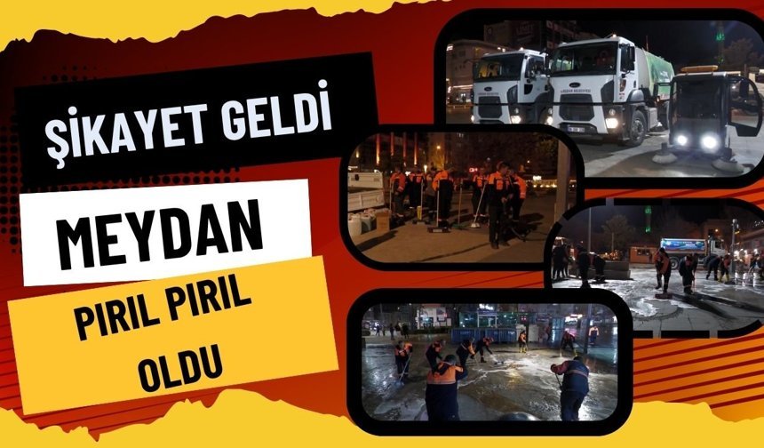Şikayet Geldi, Meydan Pırıl Pırıl Oldu