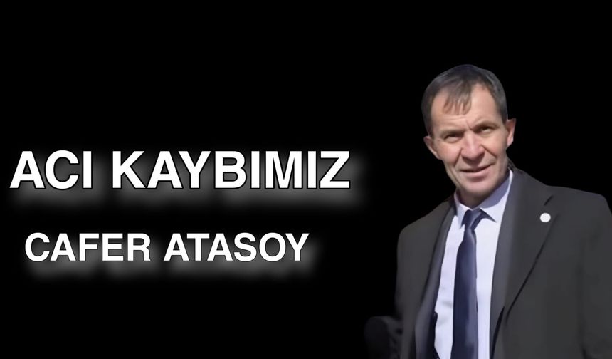 İYİ Partili Belediye Başkan Adayı Cafer Atasoy Sevenlerini Yasa Boğdu