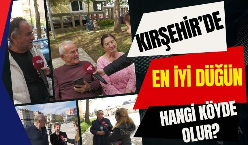 Kırşehir'de En İyi Düğün Hangi Köyde Olur?