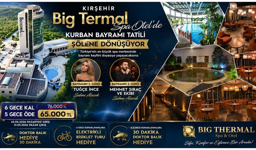 Kırşehir Big Termal Spa Otel’de Kurban Bayramı Tatili Şölene Dönüşüyor