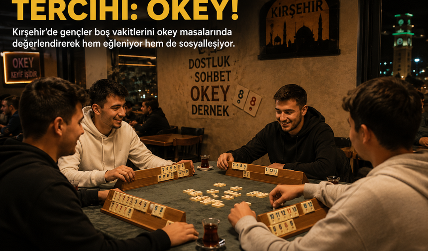 Kırşehirli Gençlerin Tercihi Okey Masaları Oldu