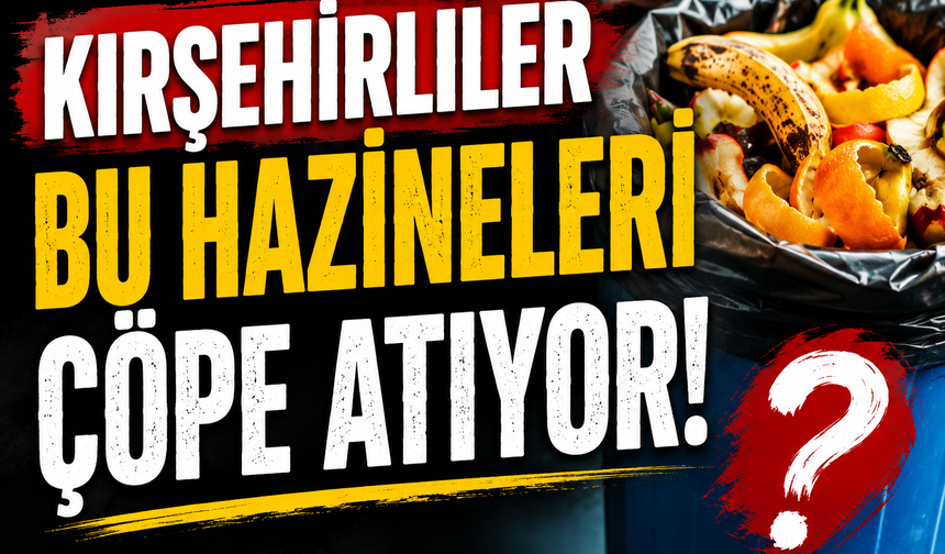 Kırşehirliler Bu Hazineleri Her Gün Çöpe Atıyor