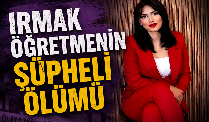 24 Yaşındaki Öğretmen Evinde Ölü Bulundu!