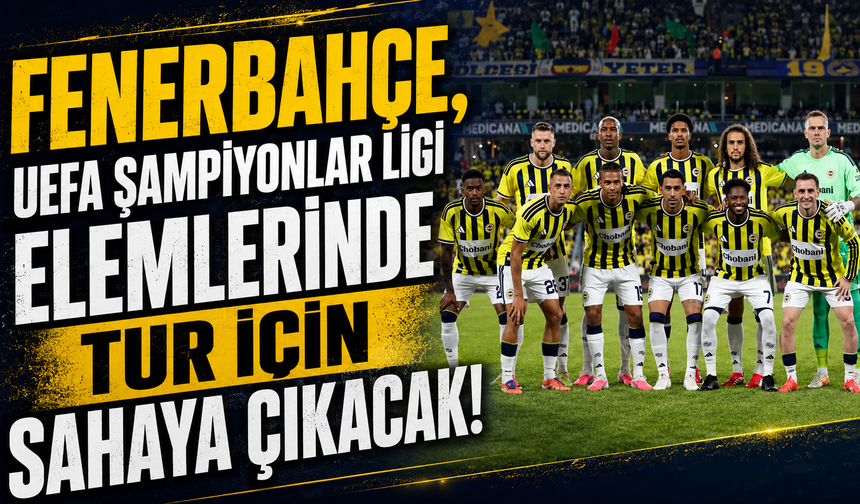 Fenerbahçe, tur için sahaya çıkacak