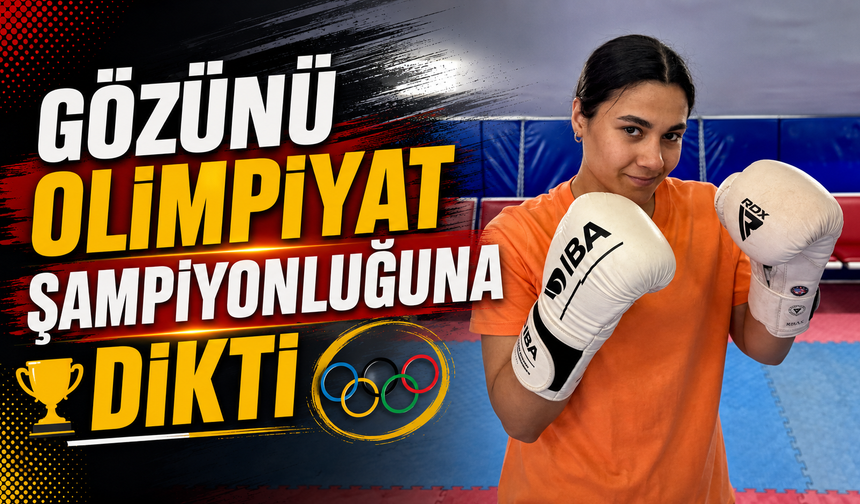 Gözünü olimpiyat şampiyonluğuna dikti