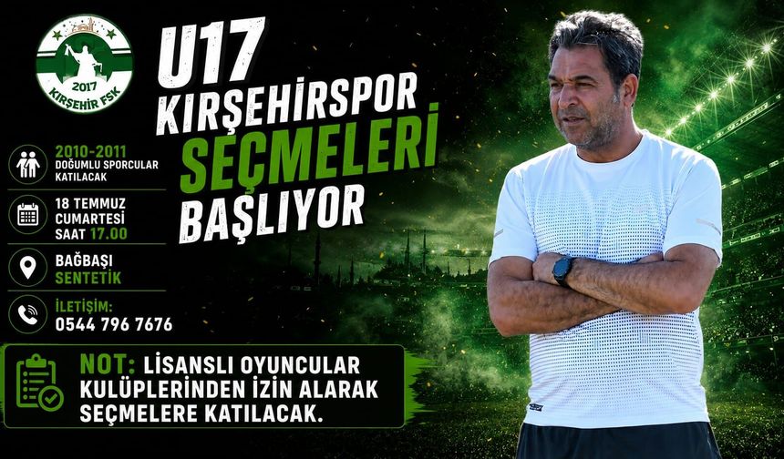 Kırşehirspor U17 takımı için seçmeler başlıyor