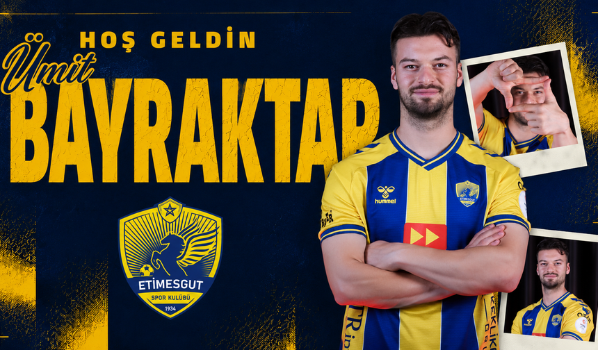 Ümit Bayraktar, Etimesgutspor’a transfer oldu