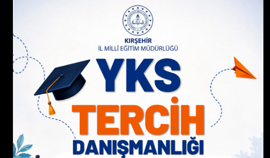 Kırşehir'de YKS Tercih Danışmanlığı Hizmeti Başlıyor