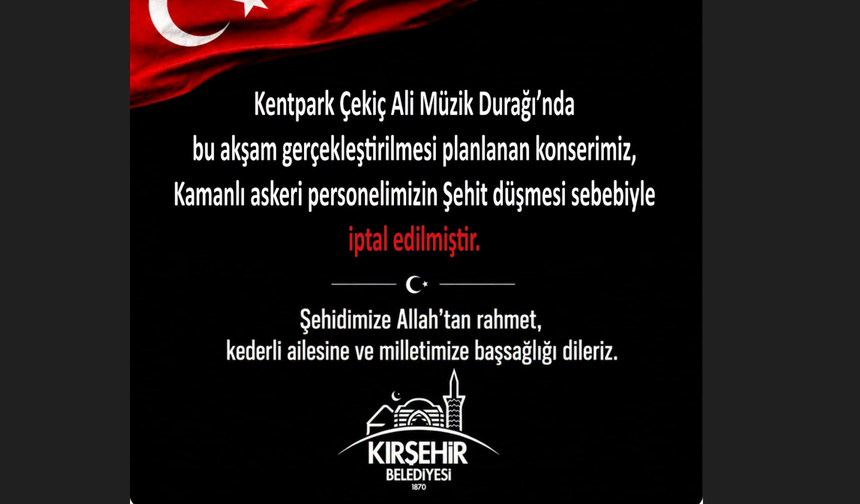 Kırşehir’de Şehit Acısı Nedeniyle Konser İptal Edildi