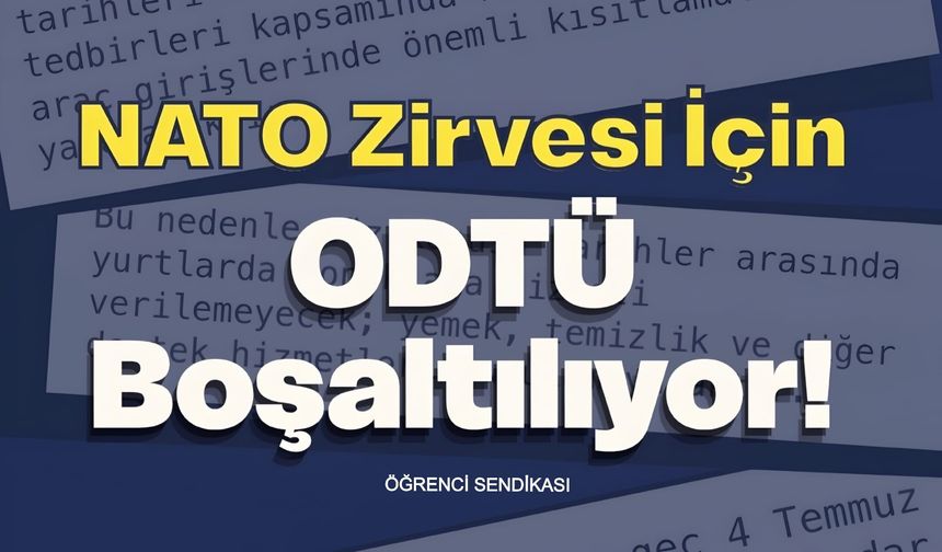 NATO İçin ODTÜ Yurtları Boşaltılıyor: Öğrenciler Sokakta Mı Kalacak?