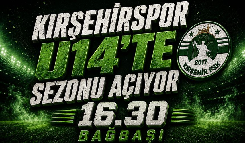 Kırşehirspor U14 yeni sezonu açıyor