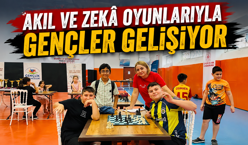 Akıl ve zekâ oyunlarıyla gençler gelişiyor