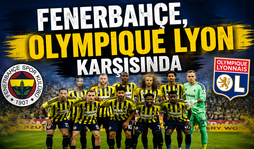 Fenerbahçe, Olympique Lyon Karşısında