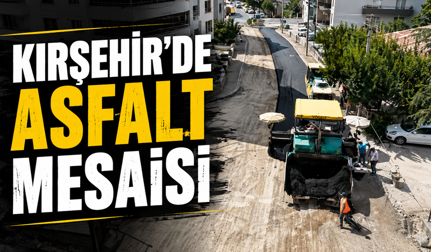 Kırşehir’de Yollar Yenileniyor