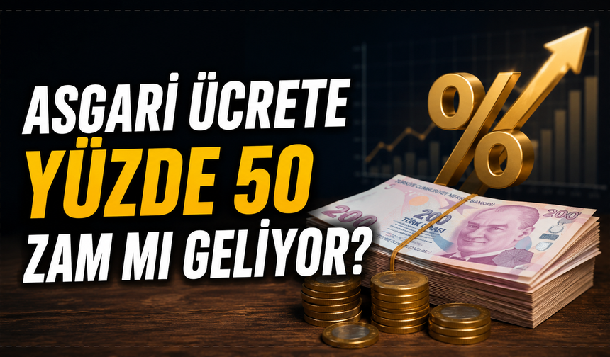 Asgari Ücrette Yüzde 50 Zam İddiası! Tarih Verildi