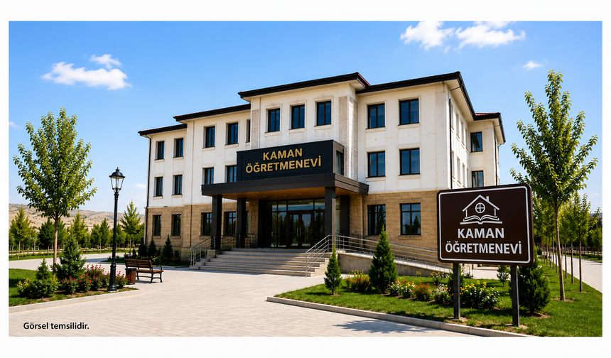 Kırşehir’de Yeni Öğretmenevi Açılıyor: Tarih Belli Oldu