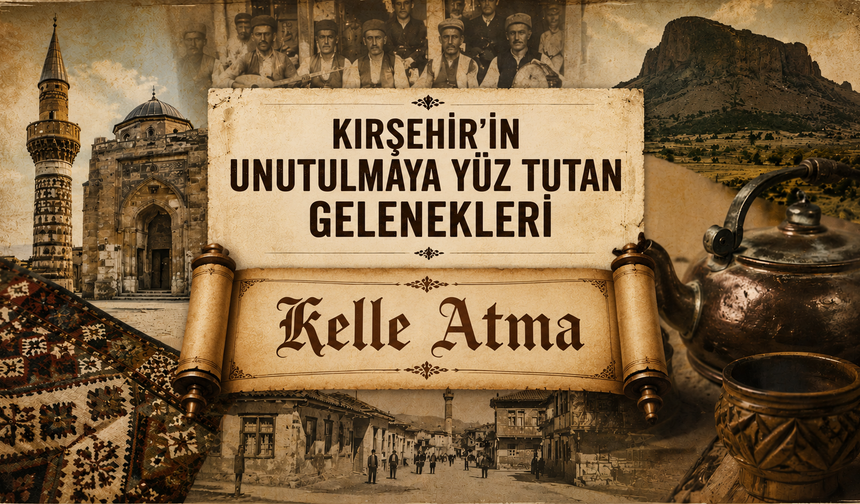 Kırşehir’in Bu Geleneğini Yeni Nesil Hiç Duymadı!