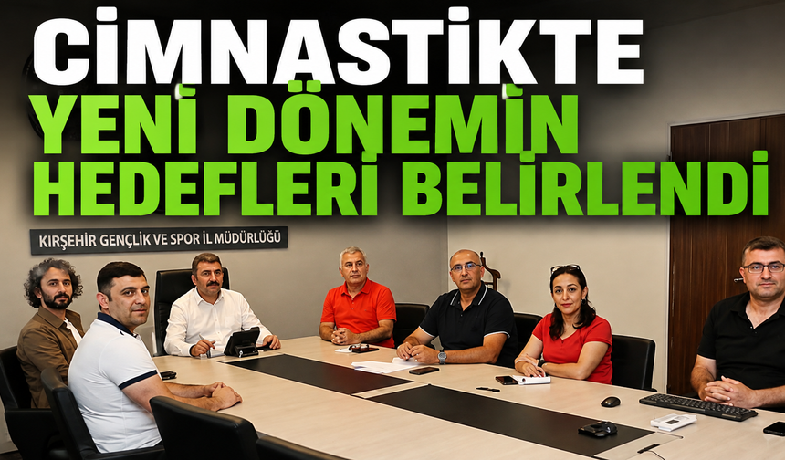 Cimnastikte yeni dönemin hedefleri belirlendi