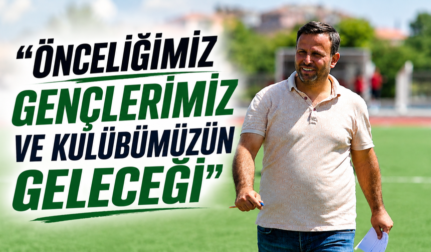 Dağtekin: "Önceliğimiz gençlerimiz ve kulübümüzün geleceği"