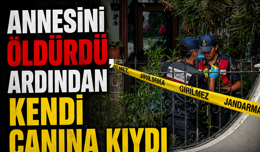 Annesini Öldürdü, Ardından Kendi Canına Kıydı!