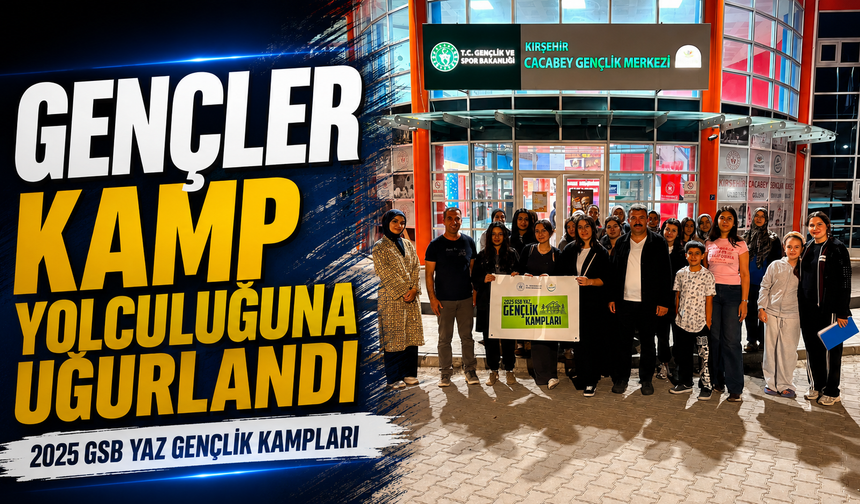 Gençlik kampları için ilk kafile yola çıktı…