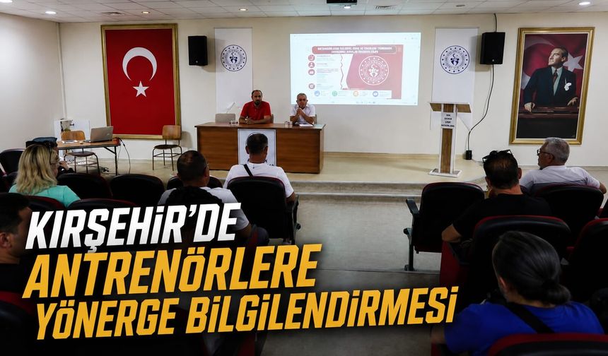 Kırşehir'de antrenörlere yönerge bilgilendirmesi