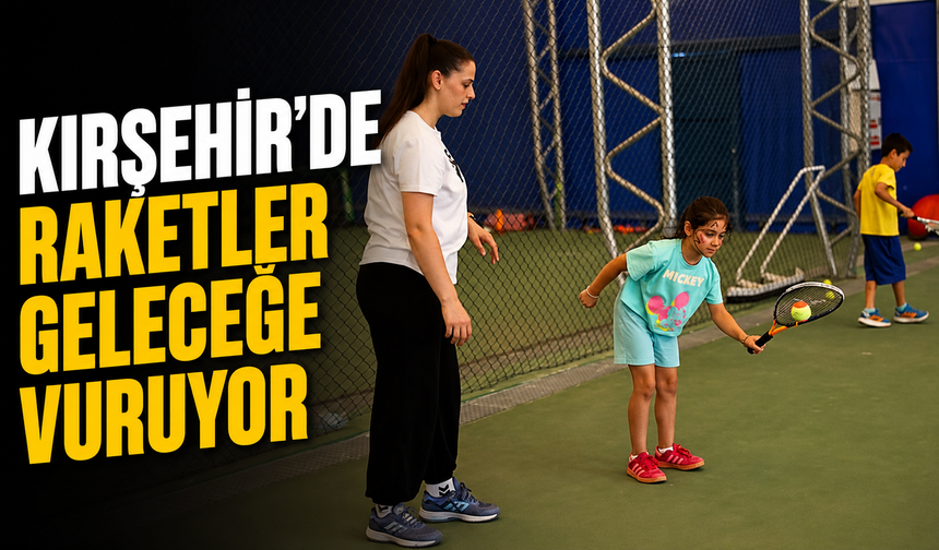 Kırşehir'de raketler geleceğe vuruyor