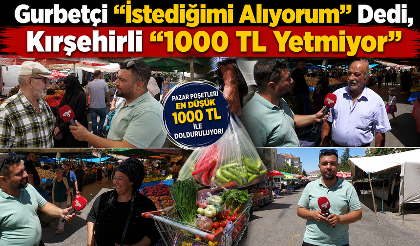 Gurbetçi “İstediğimi Alıyorum” Dedi, Kırşehirli “1000 TL Yetmiyor”