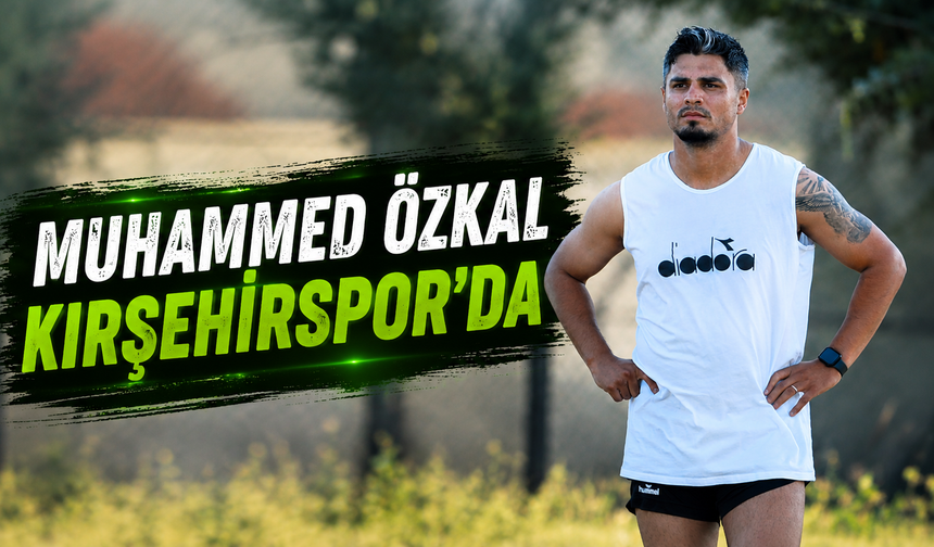 Kırşehirspor, Muhammet Özkal ile anlaştı
