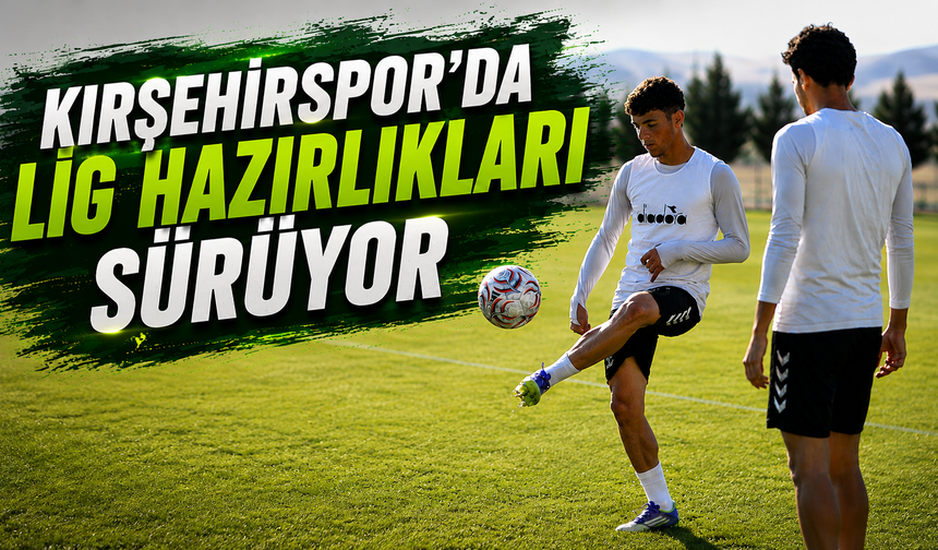 Kırşehirspor'da yeni sezon mesaisi