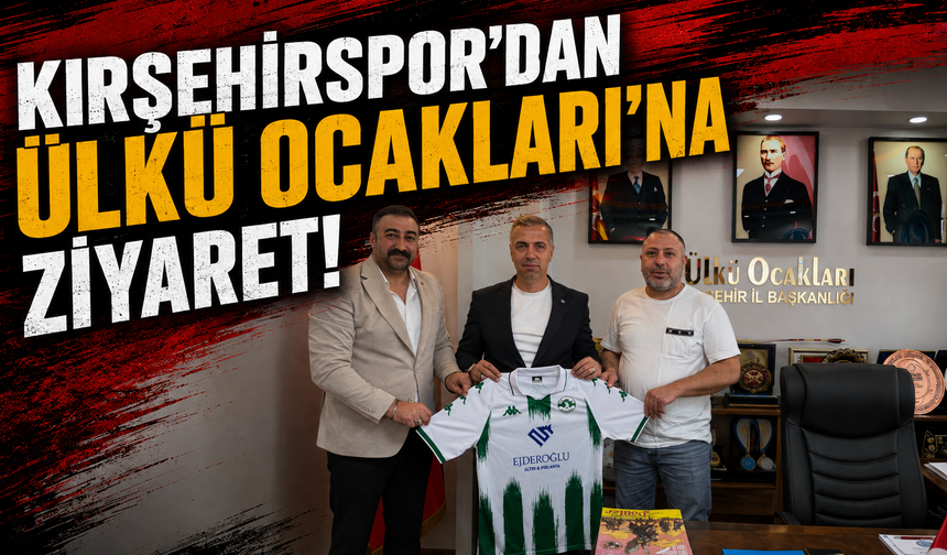 Kırşehirspor’dan Ülkü Ocakları’na ziyaret