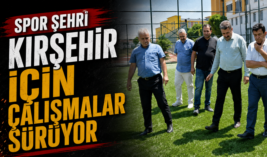 Spor şehri Kırşehir için çalışmalar sürüyor