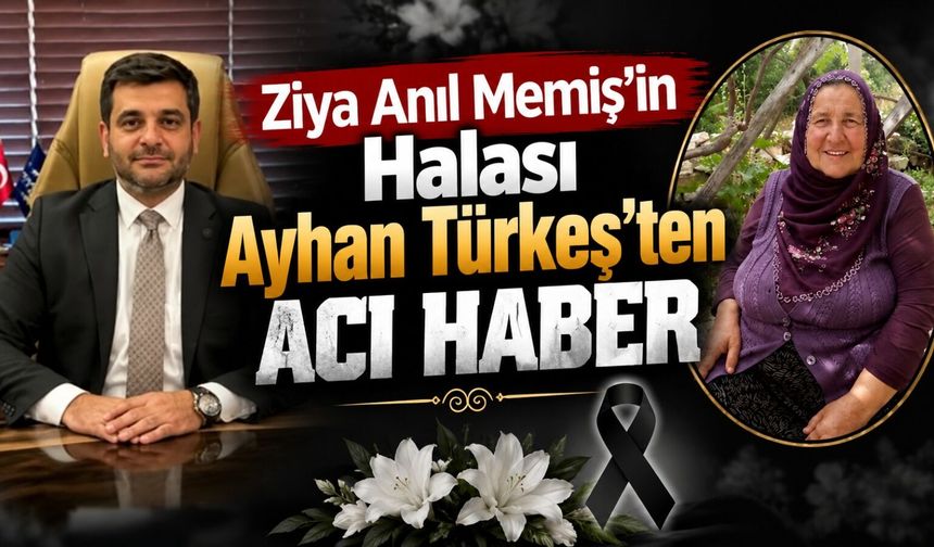 Ziya Anıl Memiş’in Halası Ayhan Türkeş’ten Acı Haber