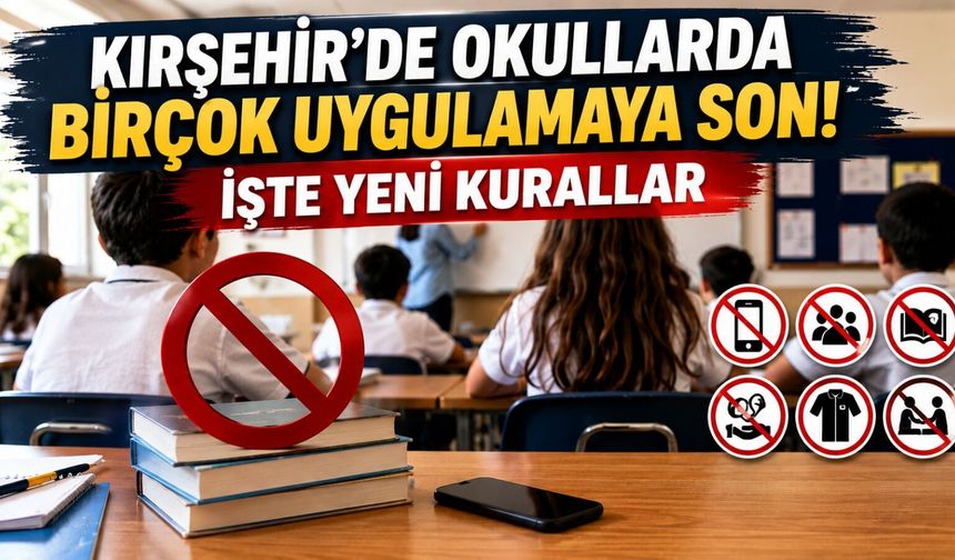 Kırşehir’de Okullarda Birçok Uygulamaya Son! İşte Yeni Kurallar