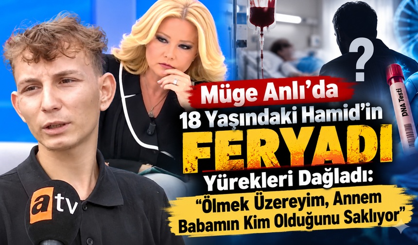 Müge Anlı’da 18 Yaşındaki Hamid’in Feryadı Yürekleri Dağladı: “Ölmek Üzereyim, Annem Babamın Kim Olduğunu Saklıyor”