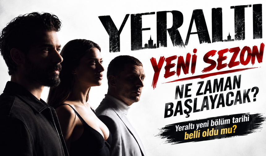 Yeraltı yeni sezon ne zaman başlayacak? Yeraltı yeni bölüm tarihi belli oldu mu?