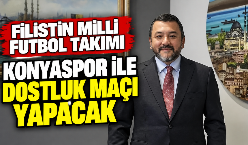 Filistin Milli Futbol Takımı ile Konyaspor, "Filistin Günü"nde dostluk maçı yapacak