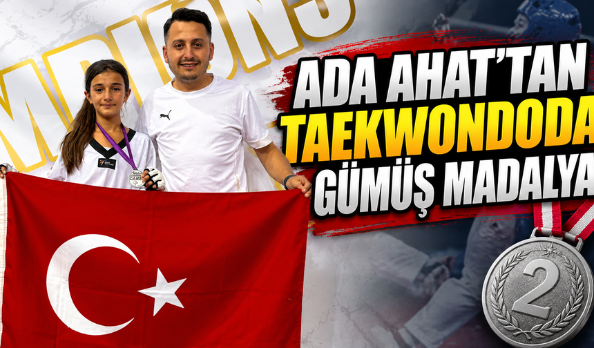 Ada Ahat’tan taekwondoda gümüş madalya