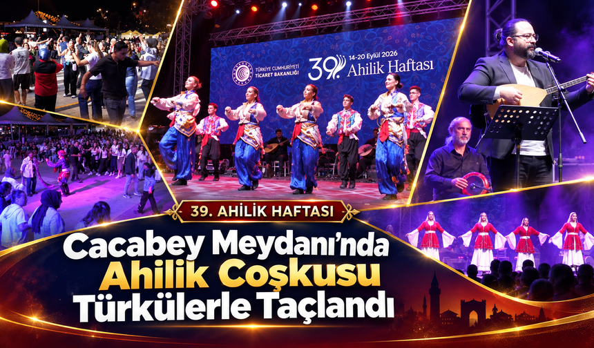 Cacabey Meydanı’nda Ahilik Coşkusu Türkülerle Taçlandı