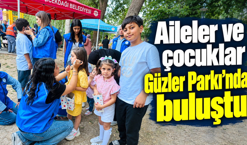 Aileler ve çocuklar Güzler Parkı’nda buluştu