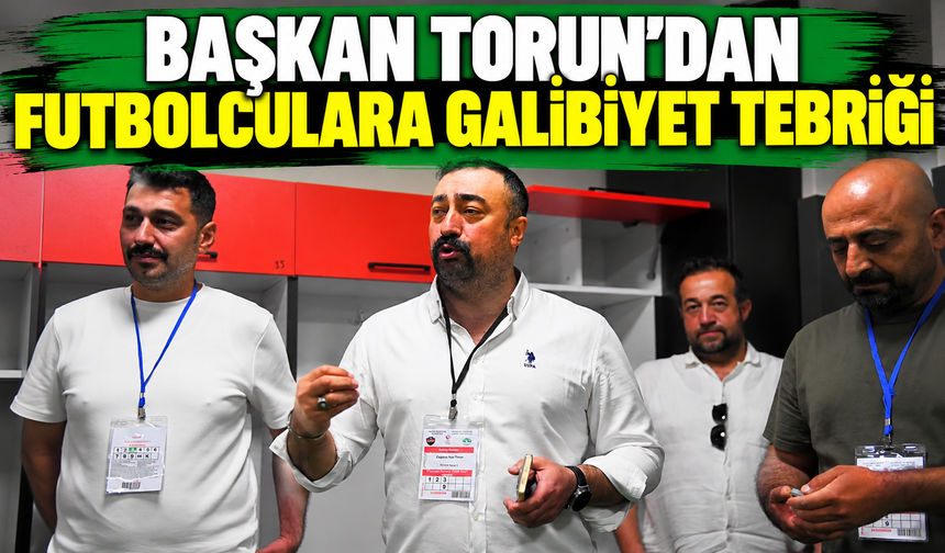 Başkan Torun’dan futbolculara galibiyet tebriği