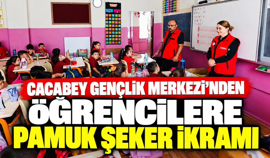 Cacabey Gençlik Merkezi’nden öğrencilere pamuk şeker ikramı