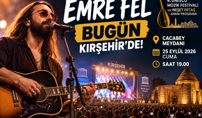 Emre Fel Bugün Kırşehir’de! Cacabey Meydanı’nda Sahne Alacak