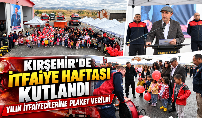 Kırşehir’de İtfaiye Haftası Kutlandı: Yılın İtfaiyecilerine Plaket Verildi