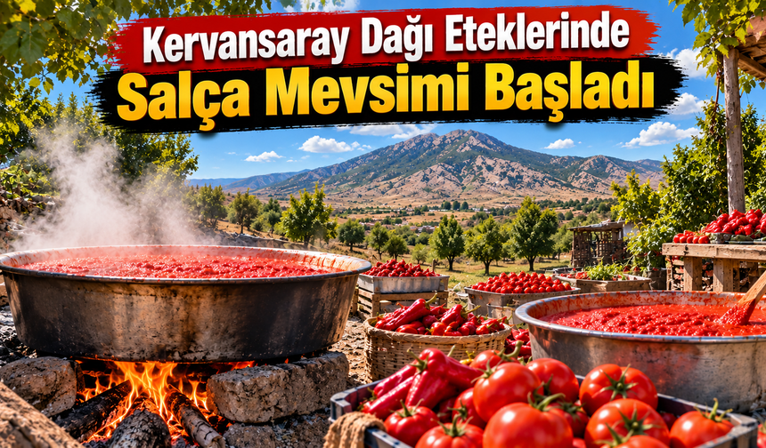 Kervansaray Dağı Eteklerinde Salça Mevsimi Başladı
