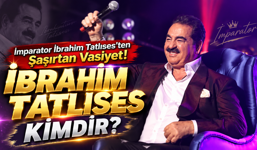 İbrahim Tatlıses Kimdir, Kaç Çocuğu Var?