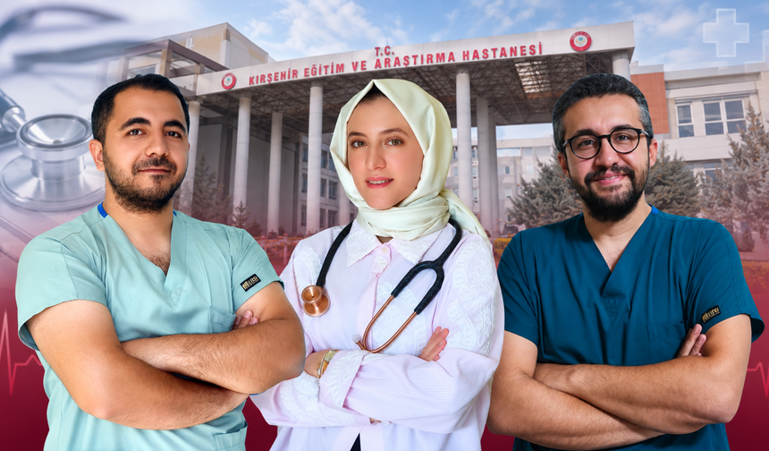 Kırşehir’de 3 Doktor Hasta Kabulüne Başladı: İşte Branşları